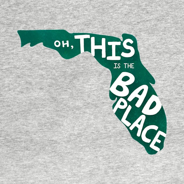 Oh, THIS is the Bad Place....Florida Edition by ktomotiondesign